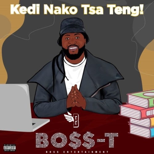 Album: Boss-T – Kedi Nako Tsa Teng! EP