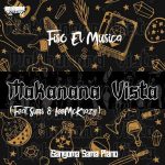Fiso El Musica - Makanana Vista ft. Sims & LeeMcKrazy