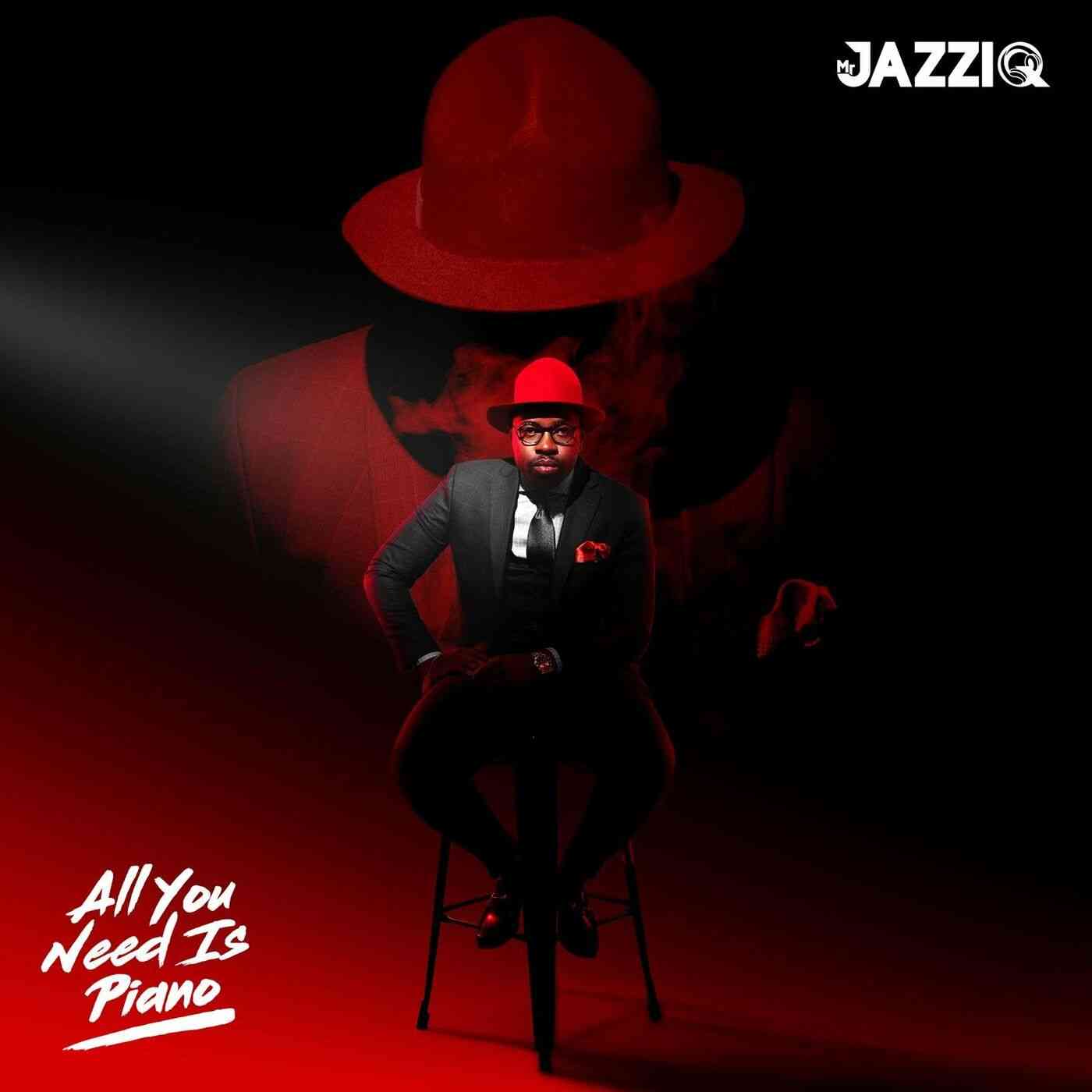 Mr JazziQ - All You Need Is Piano Album Download