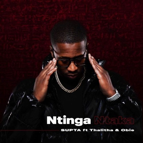 SUPTA – Ntinga Ntaka (ft. Thalitha & Obie)