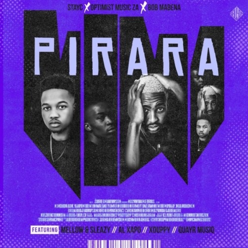 Stay C, Optimist Music ZA & Bob Mabena – P I R A R A ft Mellow & Sleazy, Al Xapo, Xduppy & QuayR Musiq MP3 Download