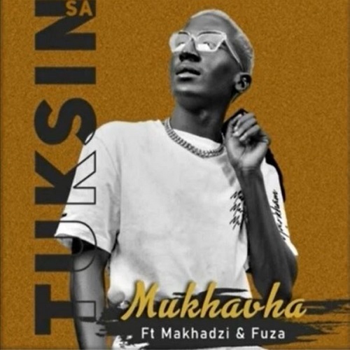 Tuksin SA – Mukhavha ft Makhadzi & Fuza MP3 Download