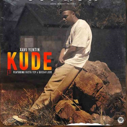 Xavi Yentin – Kude (ft. Busta 929 & QueDaFloor)