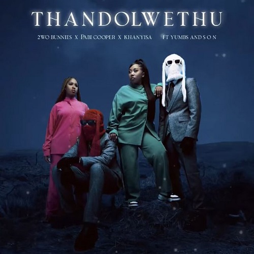 2wo Bunnies, Khanyisa & Pabi Cooper – Thandolwethu (ft. Wombs Andson)