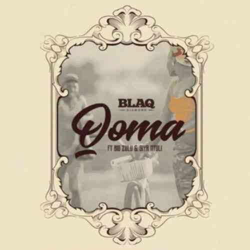 Blaq Diamond & Big Zulu – Qoma ft Siya Ntuli MP3 Download