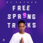 Dj Father - Free Spring Tracks EP