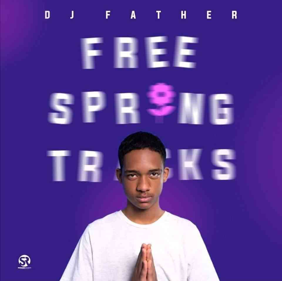DJ Father – Free Spring Tracks EP