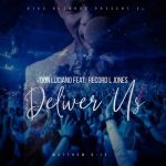 Don Luciano - Deliver Us ft Record L Jones