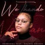 Honeshma – We Thando ft Khanya Greens MP3 Download