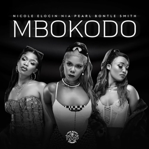 Nicole Elocin, Nia Pearl & Bontle Smith – Mbokodo (ft. Da Muziqal Chef & Visca)