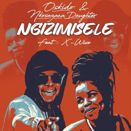 Oskido & Nkosazana Daughter – Ngizimisele ft X-Wise MP3 Download