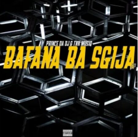 Prince Da DJ & TNK MusiQ – Bafana Ba Sgija EP