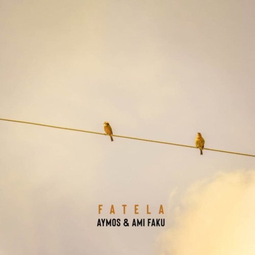 Aymos x Ami Faku – Fatela