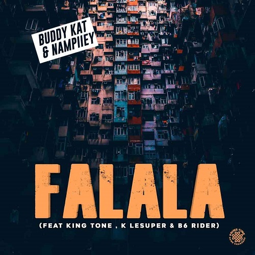 Buddy Kat & Nampiiey – Falala ft King Tone, K Lesuper & B6 Rider MP3 Download