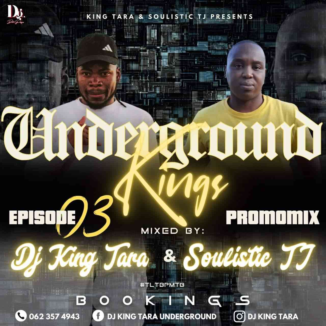 Dj King Tara x Soulistic TJ – Underground Kings Episode 3 (Album Promo Mix)