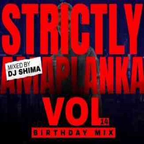 Dj Shima – Strictly Amaplanka Vol.14 ( Birthday Mix)