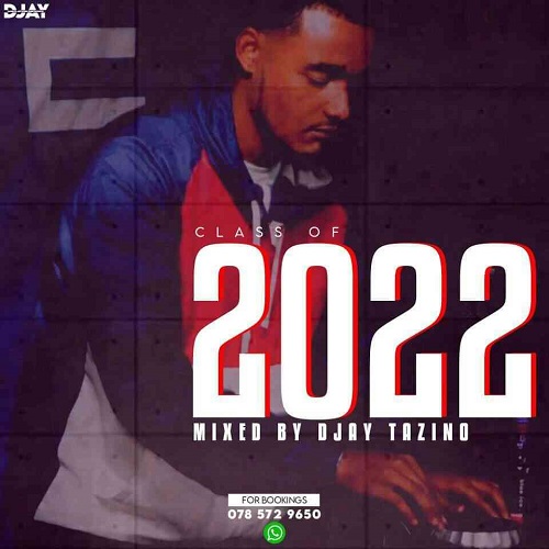 Djay Tazino – Class Of 2022 Mix