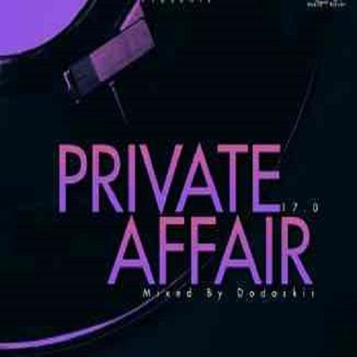 Dodoskii – Private Affair 17.0 Mix