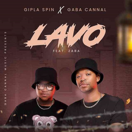 Gaba Cannal & Gipla Spin – Lavo ft Zaba MP3 Download
