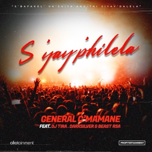 General C’mamane – S’yay’philela (ft. DJ Tira, DarkSilver & Beast RSA)
