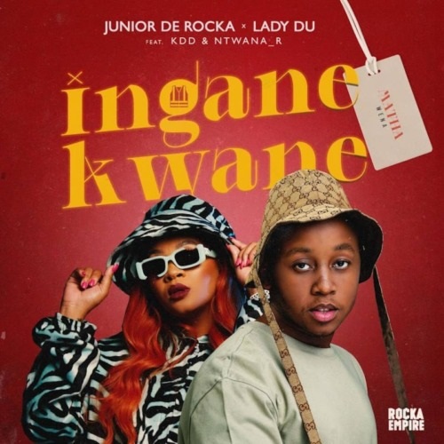 Junior De Rocka & Lady Du – Inganekwane (Matha Wena) (ft. KDD & Ntwana_R)
