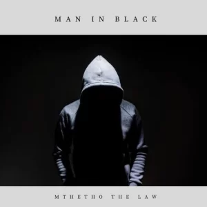 Mthetho The Law – Man In Black (Main Mix) MP3 Download