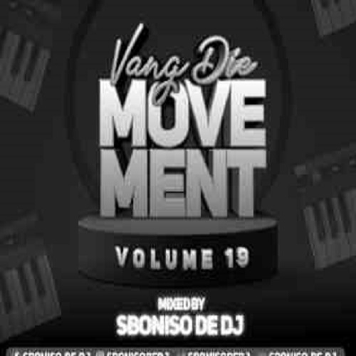 Sboniso De DJ – Vang Die Movement Vol 19 Mix