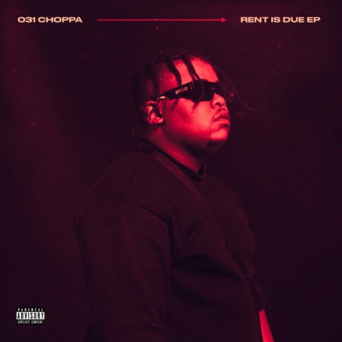 Album: 031Choppa – Rent Is Due