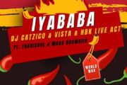 DJ Catzico, Vista x HBK Live Act – Iyababa ft Thabisoul x Magg Drumkiid MP3 Download