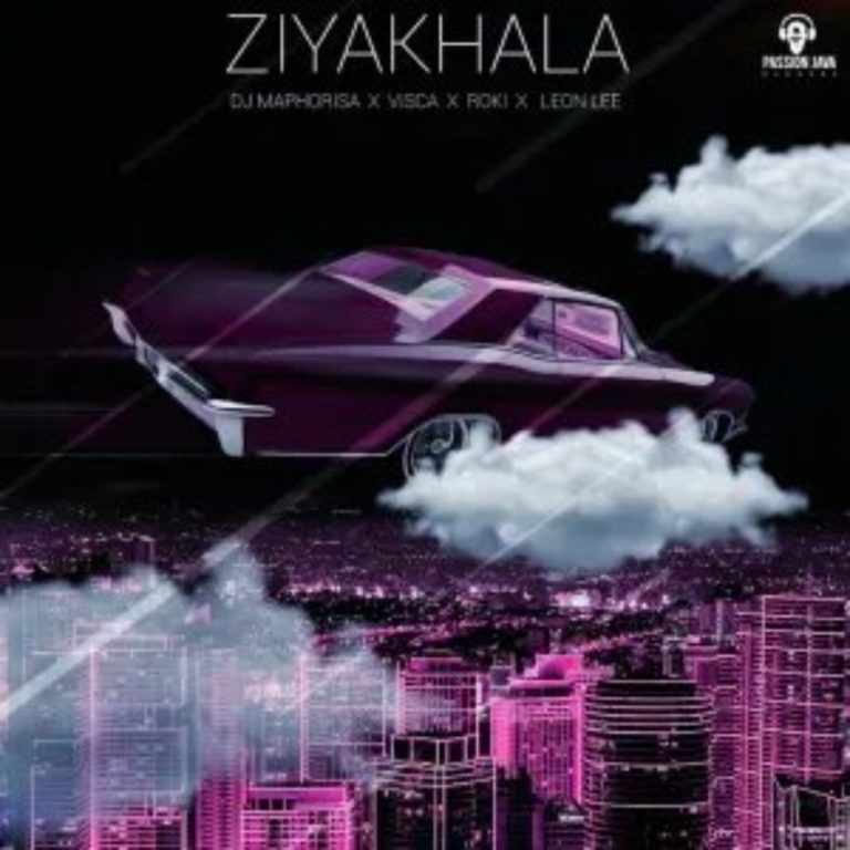 DJ Maphorisa, Visca, Roki x Leon Lee – Ziyakhala