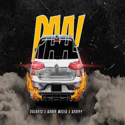 Dalootz, QuayR Musiq & XDuppy – PAA!