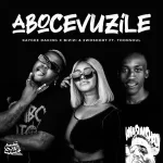 KayGee DaKing, Bizizi & 2woshort – Abocevuzile ft Toonsoul MP3 Download