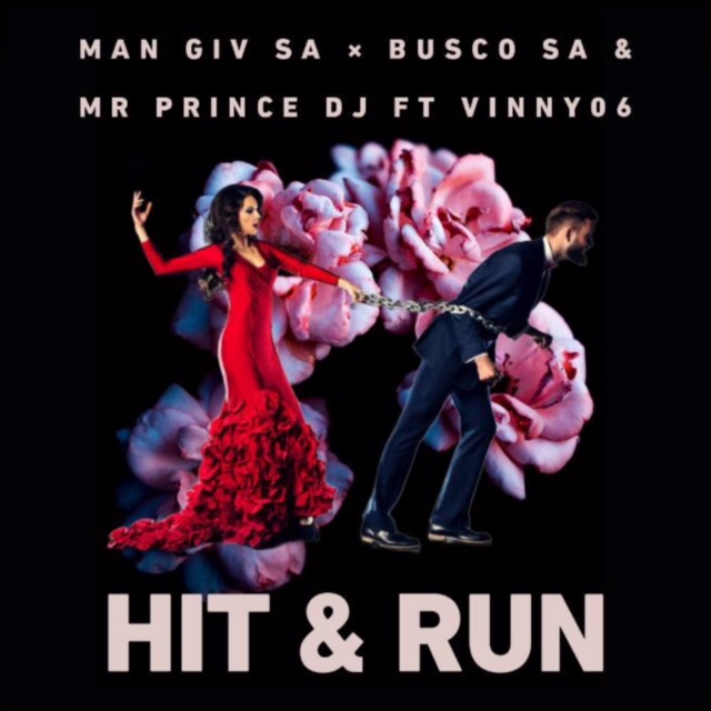 Man Giv SA, Busco SA x Mr Prince DJ - Hit & Run ft. Vinny06