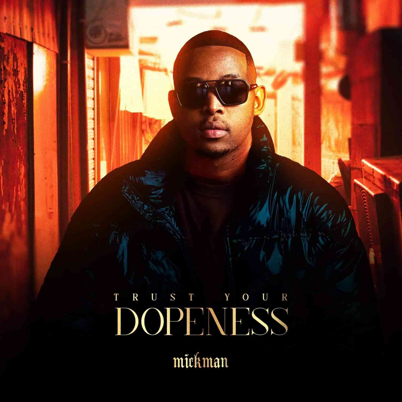 Mick-Man – Trust Your Dopeness (Album)