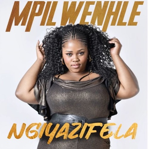 Mpilwenhle – Ngiyazifela ft Mzwandile Excellent Ngwenya, Zethu Dazzy Nhlangulela, Oskido & X-Wise MP3 Download