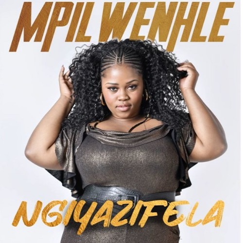 Mpilwenhle – Ngiyazifela (ft. Mzwandile Excellent Ngwenya, Zethu Dazzy Nhlangulela, Oskido & X-Wise)