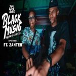 Mr JazziQ x Zan’Ten – Black Music Mix Episode 4 MP3 Download