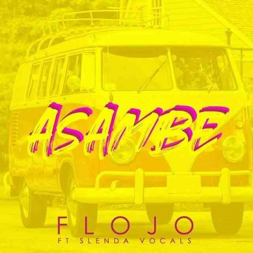 Slenda Vocals & Flojo – Asambe