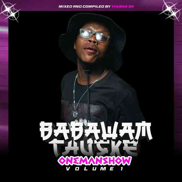 Thuske SA – Baba Wam Thuske (One Man Show Vol. 1 Mix)