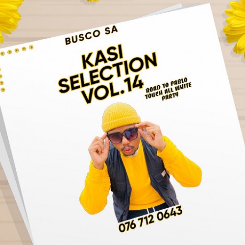 DJ Busco SA - Kasi Selection Vol.14 (Road To Pablo Touch All White Party) MP3 Download