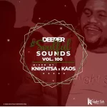 Knight SA x KAOS – Deeper Soulful Sounds Vol.100 (Festive DSS Invasion)
