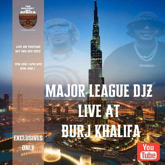 Major League Djz – Amapiano Balcony Mix (Live at Burj Khalifa in Dubai)