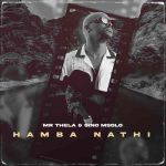 Mr Thela x Sino Msolo – Hamba Nathi MP3 Download