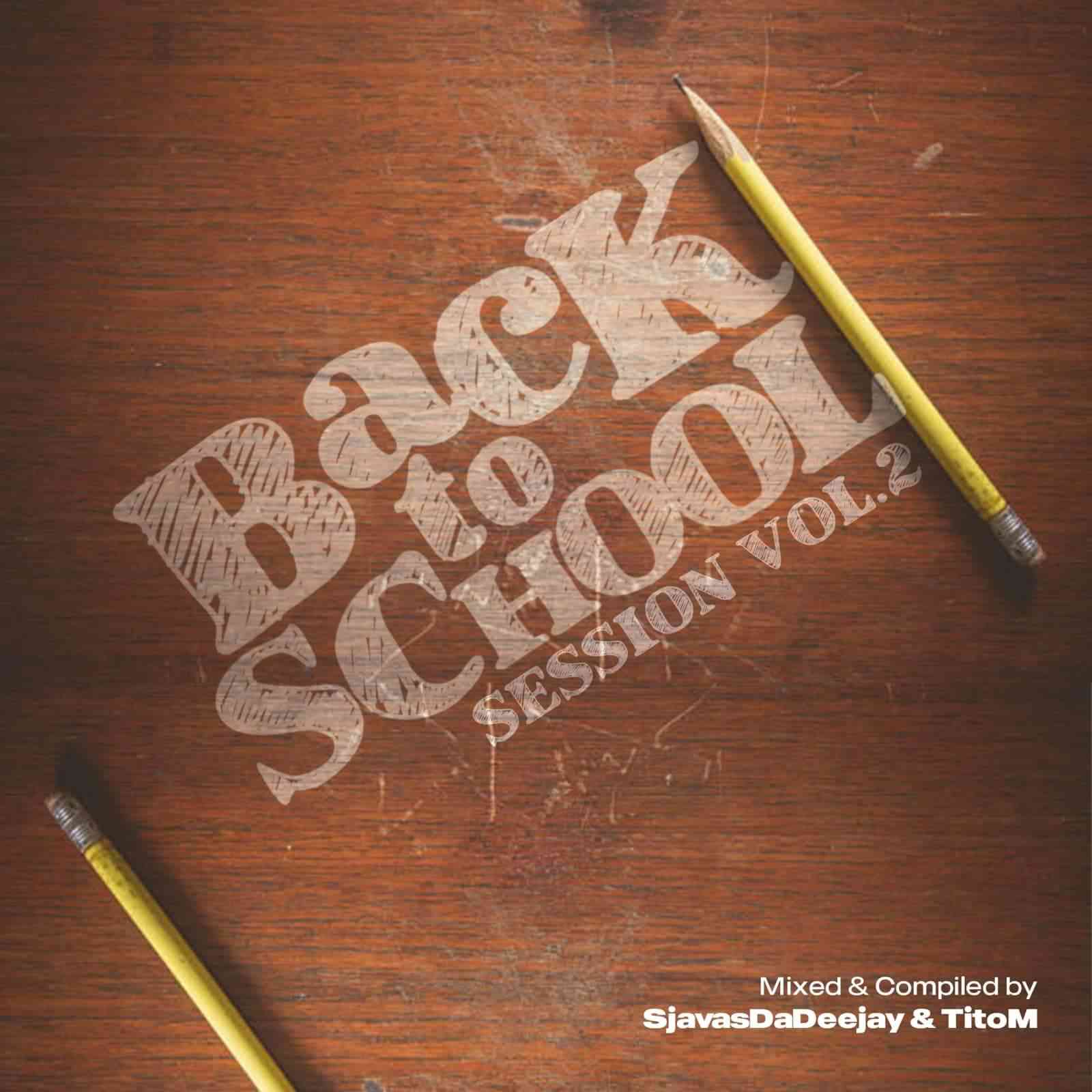 Sjavas Da Deejay x TitoM - Back To School Sessions Vol. 2 Mix