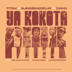 Sjavas Da Deejay x Titom – Ya Kokota ft Tman Xpress, Lastborndiroba, Mellow x Sleazy MP3 Download