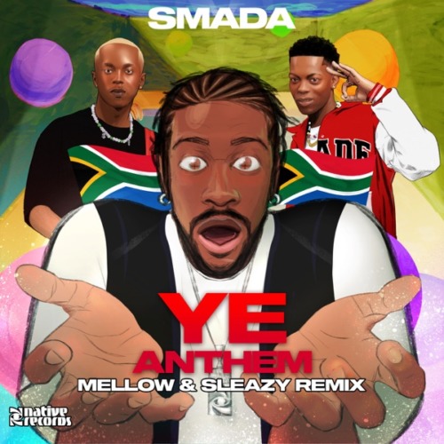 Smada, Mellow x Sleazy – Ye Anthem (Remix)