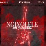 TNK MusiQ, Bouzer x Stacy – Ngixolele MP3 Download