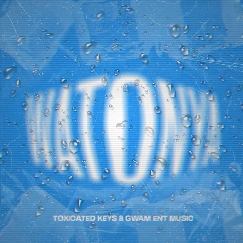 Toxicated Keys x Gwam Ent. MusiQ – Watonya (K.O.R.M Vocals)