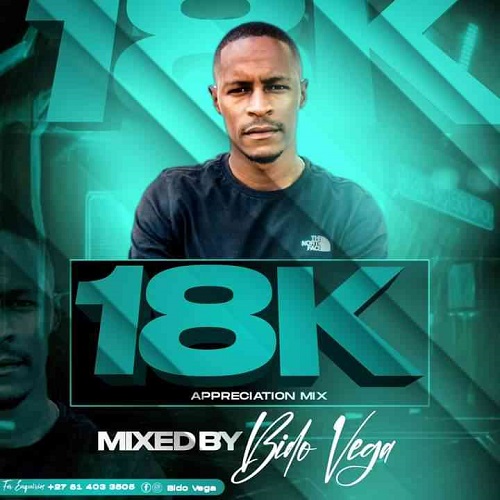 Bido Vega – 18k Appreciation Mixtape MP3 Download