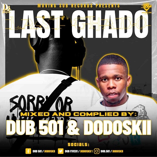 Dub 501 x Dodoskii – Last Ghado Mix